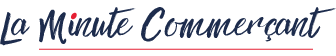 LA MINUTE COMMERCANT